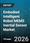 Embodied Intelligent Robot MEMS Inertial Sensor Market - Global Forecast 2026-2032 - Product Image