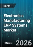 Electronics Manufacturing ERP Systems Market - Global Forecast 2026-2032- Product Image