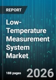 Low-Temperature Measurement System Market - Global Forecast 2026-2032- Product Image