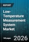 Low-Temperature Measurement System Market - Global Forecast 2026-2032 - Product Thumbnail Image