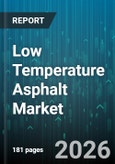 Low Temperature Asphalt Market - Global Forecast 2026-2032- Product Image