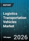 Logistics Transportation Vehicles Market - Global Forecast 2026-2032 - Product Thumbnail Image