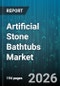 Artificial Stone Bathtubs Market - Global Forecast 2026-2032 - Product Thumbnail Image