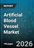 Artificial Blood Vessel Market - Global Forecast 2026-2032- Product Image