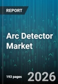 Arc Detector Market - Global Forecast 2026-2032- Product Image