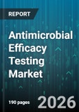 Antimicrobial Efficacy Testing Market - Global Forecast 2026-2032- Product Image
