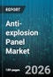 Anti-explosion Panel Market - Global Forecast 2026-2032 - Product Thumbnail Image