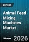 Animal Feed Mixing Machines Market - Global Forecast 2026-2032 - Product Thumbnail Image