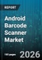 Android Barcode Scanner Market - Global Forecast 2026-2032 - Product Thumbnail Image