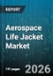 Aerospace Life Jacket Market - Global Forecast 2026-2032 - Product Thumbnail Image