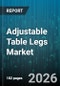 Adjustable Table Legs Market - Global Forecast 2026-2032 - Product Thumbnail Image