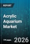 Acrylic Aquarium Market - Global Forecast 2026-2032 - Product Thumbnail Image