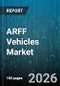 ARFF Vehicles Market - Global Forecast 2026-2032 - Product Thumbnail Image