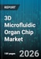 3D Microfluidic Organ Chip Market - Global Forecast 2026-2032 - Product Image