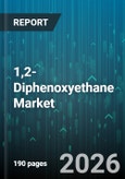 1,2-Diphenoxyethane Market - Global Forecast 2026-2032- Product Image
