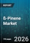 ß-Pinene Market - Global Forecast 2026-2032 - Product Image