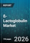 ß-Lactoglobulin Market - Global Forecast 2026-2032 - Product Thumbnail Image