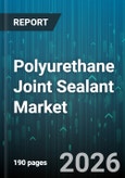 Polyurethane Joint Sealant Market - Global Forecast 2026-2032- Product Image