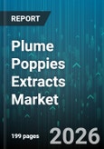 Plume Poppies Extracts Market - Global Forecast 2026-2032- Product Image