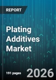 Plating Additives Market - Global Forecast 2026-2032- Product Image