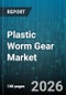 Plastic Worm Gear Market - Global Forecast 2026-2032 - Product Image