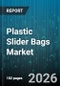 Plastic Slider Bags Market - Global Forecast 2026-2032 - Product Image