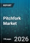 Pitchfork Market - Global Forecast 2026-2032 - Product Thumbnail Image