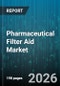 Pharmaceutical Filter Aid Market - Global Forecast 2026-2032 - Product Image