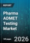 Pharma ADMET Testing Market - Global Forecast 2026-2032 - Product Thumbnail Image