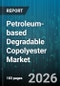 Petroleum-based Degradable Copolyester Market - Global Forecast 2026-2032 - Product Thumbnail Image