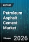 Petroleum Asphalt Cement Market - Global Forecast 2026-2032 - Product Thumbnail Image