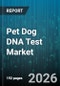 Pet Dog DNA Test Market - Global Forecast 2026-2032 - Product Thumbnail Image