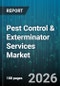 Pest Control & Exterminator Services Market - Global Forecast 2026-2032 - Product Thumbnail Image
