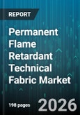 Permanent Flame Retardant Technical Fabric Market - Global Forecast 2026-2032- Product Image