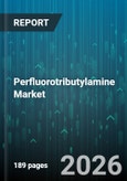 Perfluorotributylamine Market - Global Forecast 2026-2032- Product Image