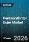 Pentaerythritol Ester Market - Global Forecast 2026-2032 - Product Thumbnail Image