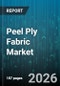 Peel Ply Fabric Market - Global Forecast 2026-2032 - Product Image