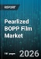 Pearlized BOPP Film Market - Global Forecast 2026-2032 - Product Image