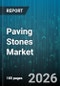 Paving Stones Market - Global Forecast 2026-2032 - Product Thumbnail Image