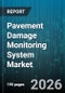 Pavement Damage Monitoring System Market - Global Forecast 2026-2032 - Product Thumbnail Image