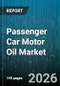 Passenger Car Motor Oil Market - Global Forecast 2026-2032 - Product Thumbnail Image