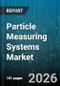 Particle Measuring Systems Market - Global Forecast 2026-2032 - Product Thumbnail Image
