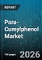 Para-Cumylphenol Market - Global Forecast 2026-2032 - Product Thumbnail Image