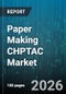 Paper Making CHPTAC Market - Global Forecast 2026-2032 - Product Image