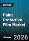 Paint Protective Film Market - Global Forecast 2026-2032 - Product Image