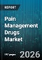 Pain Management Drugs Market - Global Forecast 2026-2032 - Product Thumbnail Image