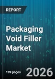 Packaging Void Filler Market - Global Forecast 2026-2032- Product Image