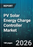 PV Solar Energy Charge Controller Market - Global Forecast 2026-2032- Product Image