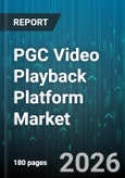 PGC Video Playback Platform Market - Global Forecast 2026-2032- Product Image