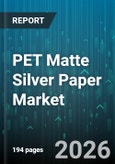 PET Matte Silver Paper Market - Global Forecast 2026-2032- Product Image